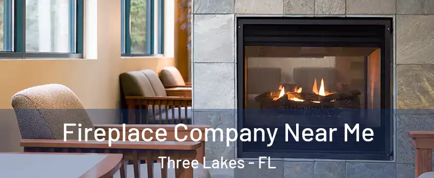  Fireplace Company Near Me Three Lakes - FL