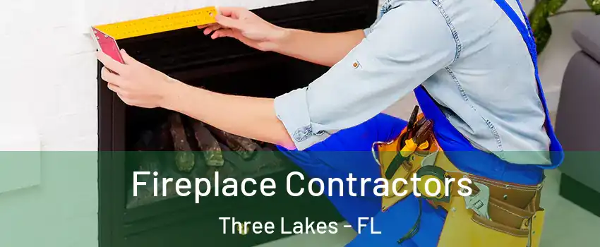  Fireplace Contractors Three Lakes - FL