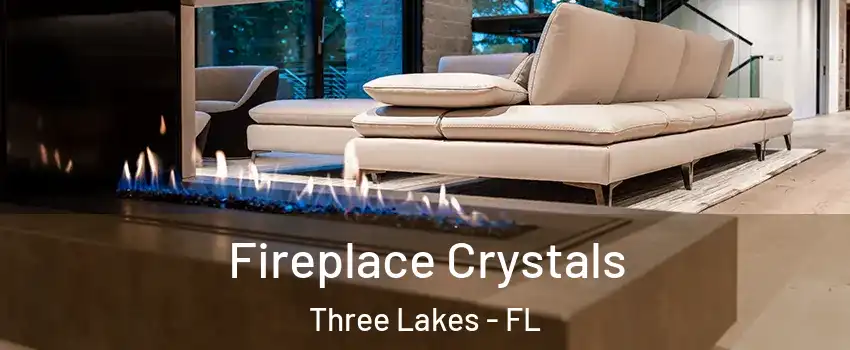  Fireplace Crystals Three Lakes - FL